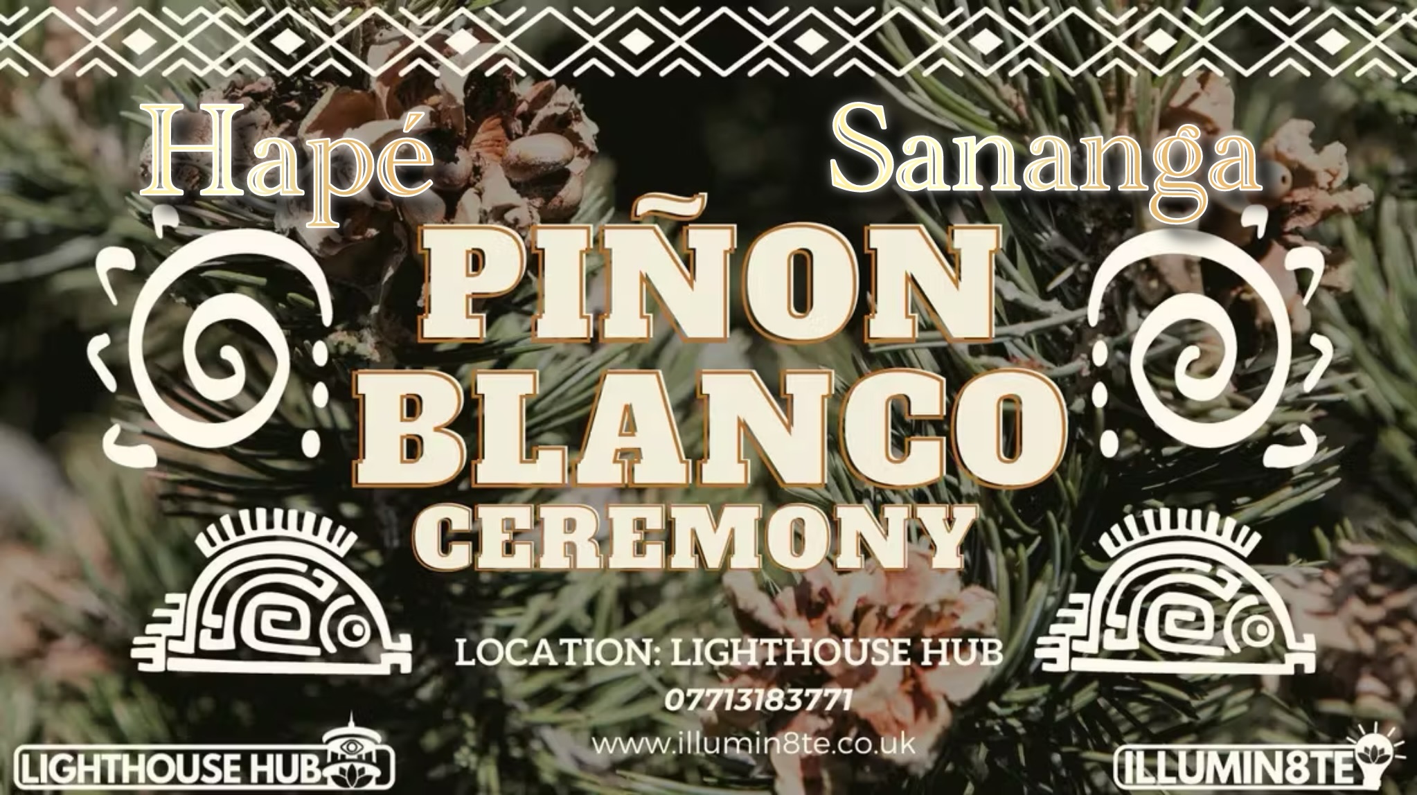 Illumin8te | Pinon Blanco / Hapé / Sananga Ceremony ( Monday 20th October ) @ The Lighthouse Hub 11AM