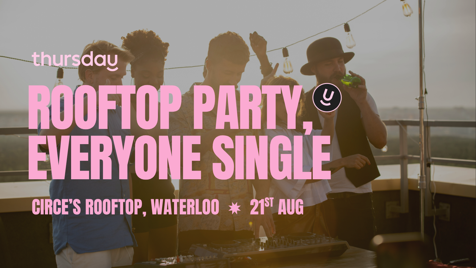 Thursday | Circe’s Rooftop | Waterloo