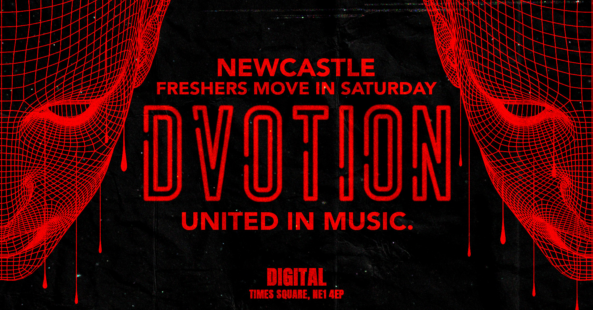 ♦️ DVOTION – NEWCASTLE FRESHERS SATURDAY MOVE IN ♦️SATURDAY 13th SEPTEMBER ♦️ UNITED IN MUSIC @ DIGITAL // 5 ARENAS // 3000 STUDENTS