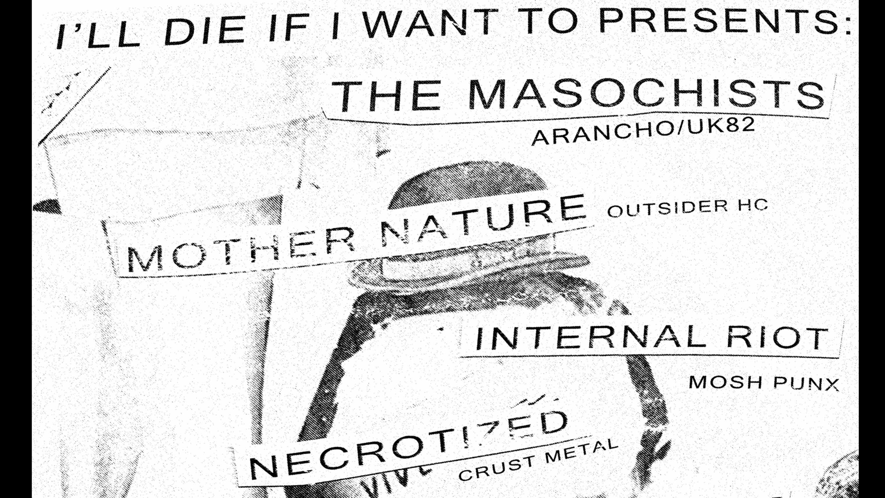 THE MASOCHISTS | MOTHER NATURE | INTERNAL RIOT | NECROTIZED