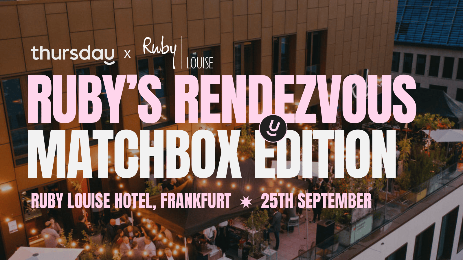 Thursday | Ruby’s Rooftop Rendezvous: Matchbox Edition (Under 35) @ Ruby Louise Hotel | Frankfurt