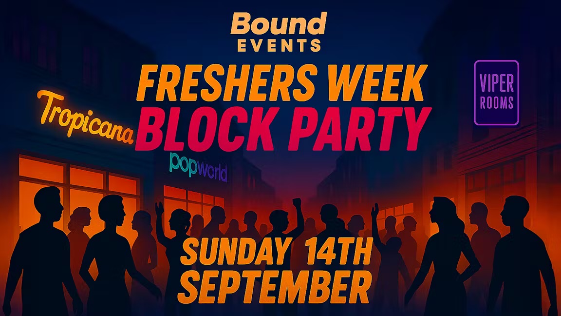 Freshers Week Opening Block Party – Viper Rooms & Tropicana & Orb