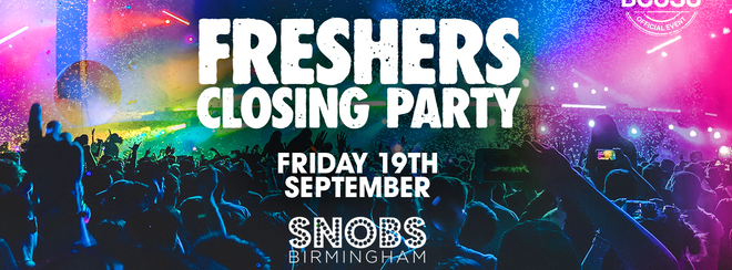 Freshers Closing Party - Friday 19th September Snobs Birmingham [FINAL TICKETS REMAIN!]