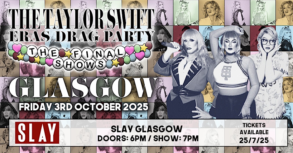 The Taylor Swift Eras Drag Party – Glasgow (The Final Shows)