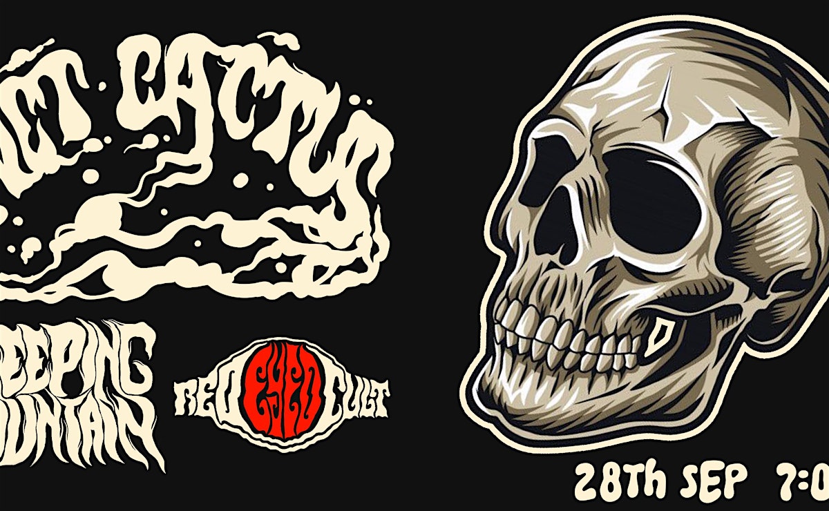 Wet Cactus + Sleeping Mountain and Red Eyed Cult