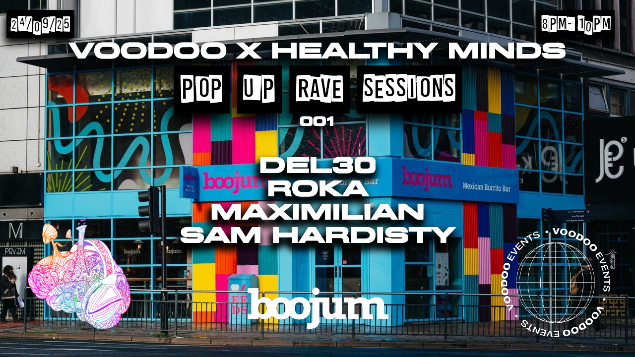 Voodoo Events x Healthy Minds ‘POP UP RAVE SESSIONS’ – RAVE AT BOOJUM! 24th September **SOLD OUT**