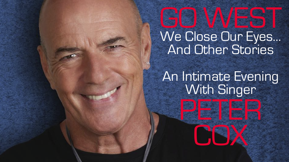 Go West - We Close Our Eyes - An Intimate Evening with singer Peter Cox