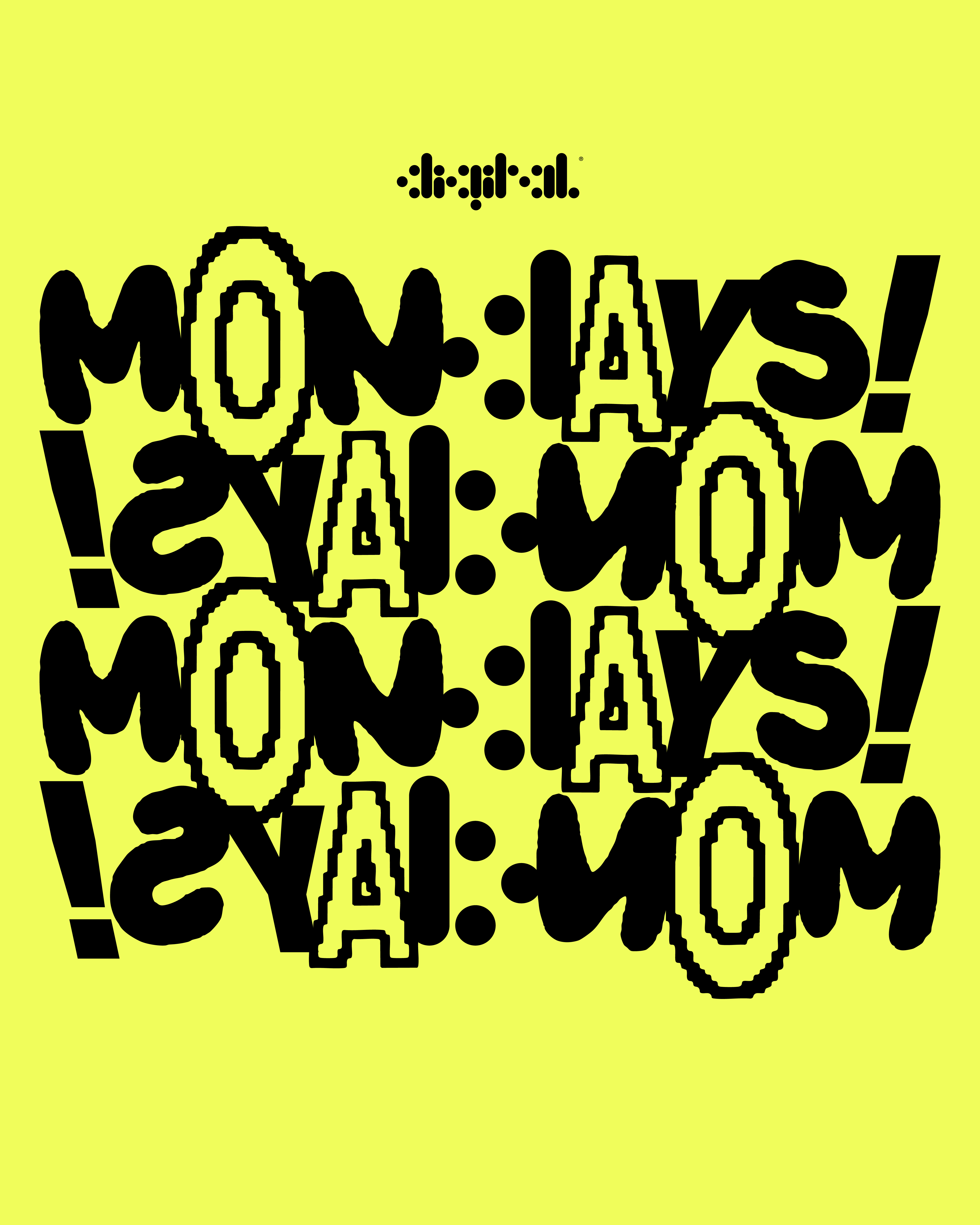 DIGI MONDAYS — THE BIG RETURN // 3 for £9.50 TREBLES | 2 for £5 VKs | £3.00 DBL VODKAS | £1.50 BOMBS // SPECIAL GUEST APPEARANCE