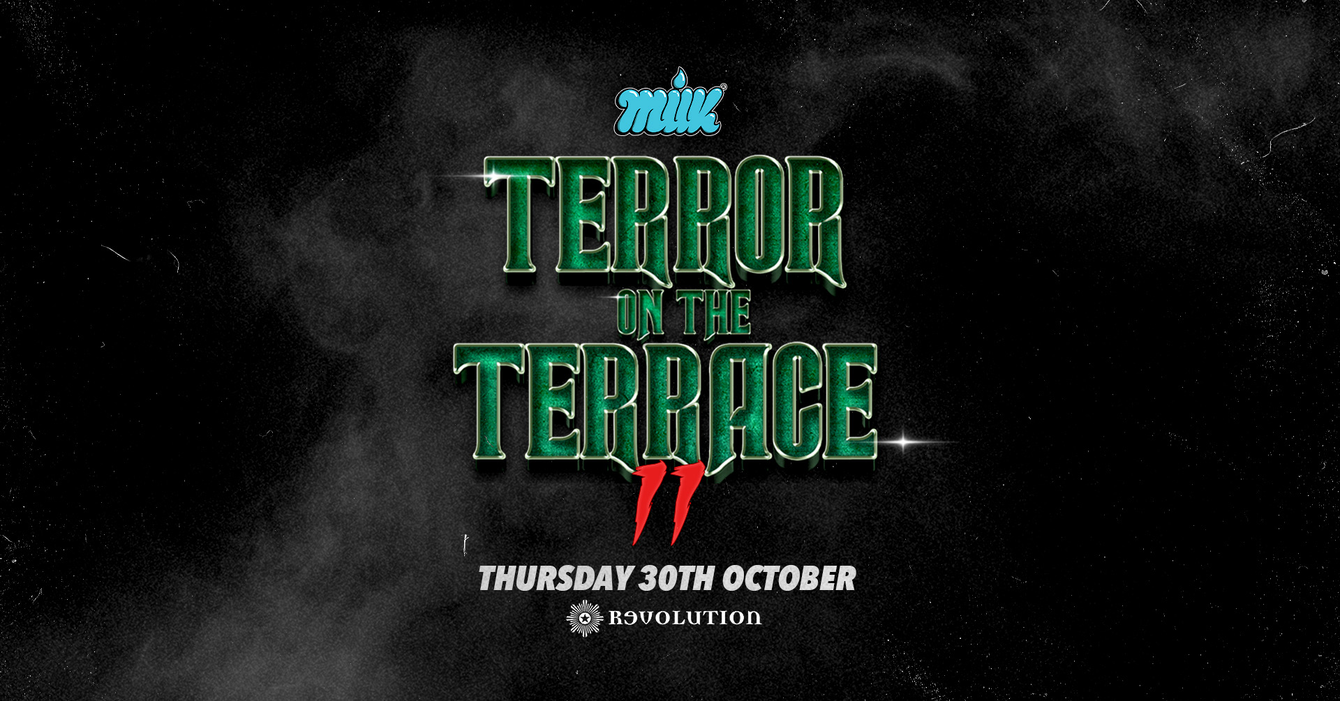 MILK HALLOWEEN | TERROR ON THE TERRACE | REVOLUTION