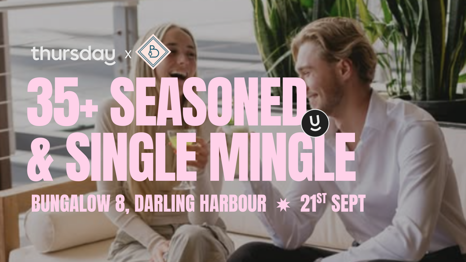Thursday | 35+ Seasoned & Single | Bungalow 8 | Darling Harbour