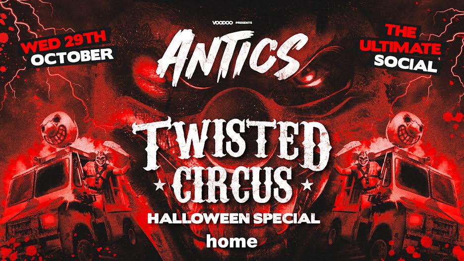 HALLOWEEN Antics Wednesdays – Twisted Circus @ HOME – Wednesday 29th October