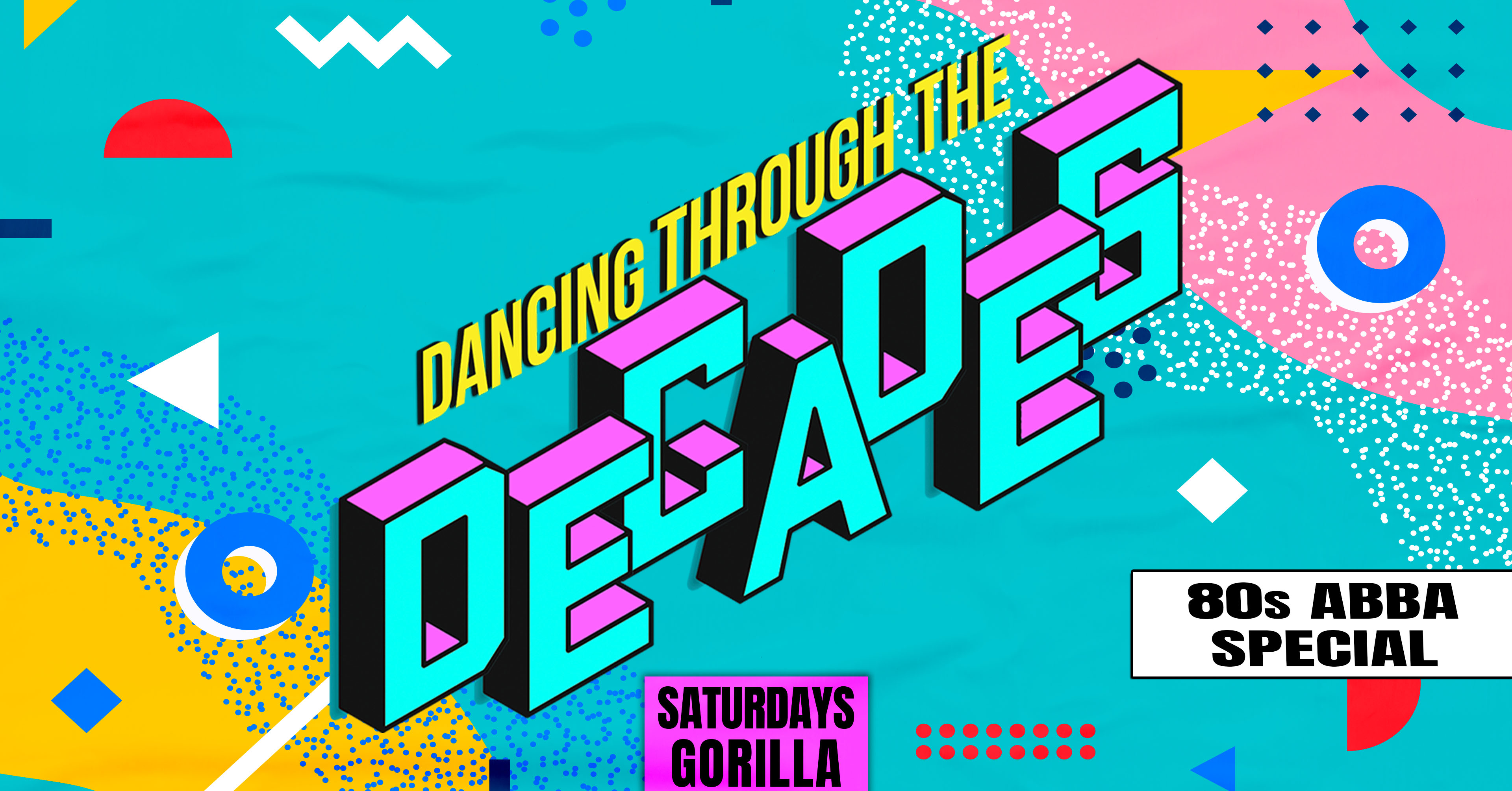📼💿 DECADES – 80s ABBA SPECIAL – EVERY SATURDAY AT GORILLA 📼💿 FREE ENTRY PRE 11:30PM // 80S, 90S, 00S & NOW // 3 ROOMS OF HITS INC. KARAOKE ROOM 🎤🌈