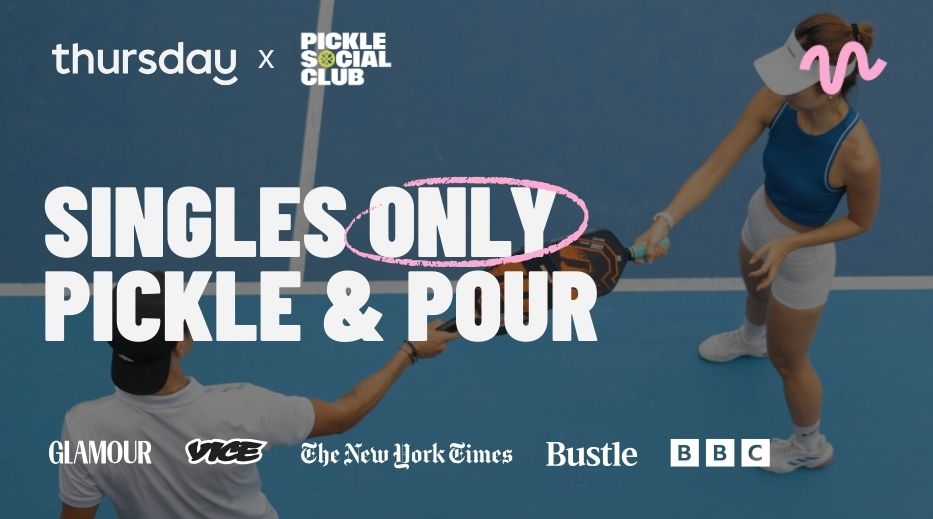Thursday | Singles Only Pickle & Pour (25+) | Pickle Social Club