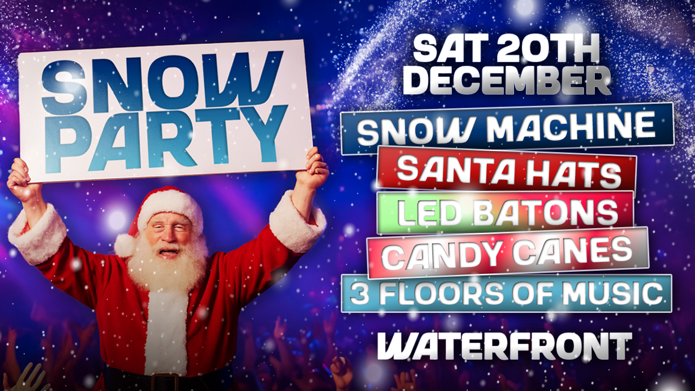 WATERFRONT SNOW PARTY – Saturday 20th December