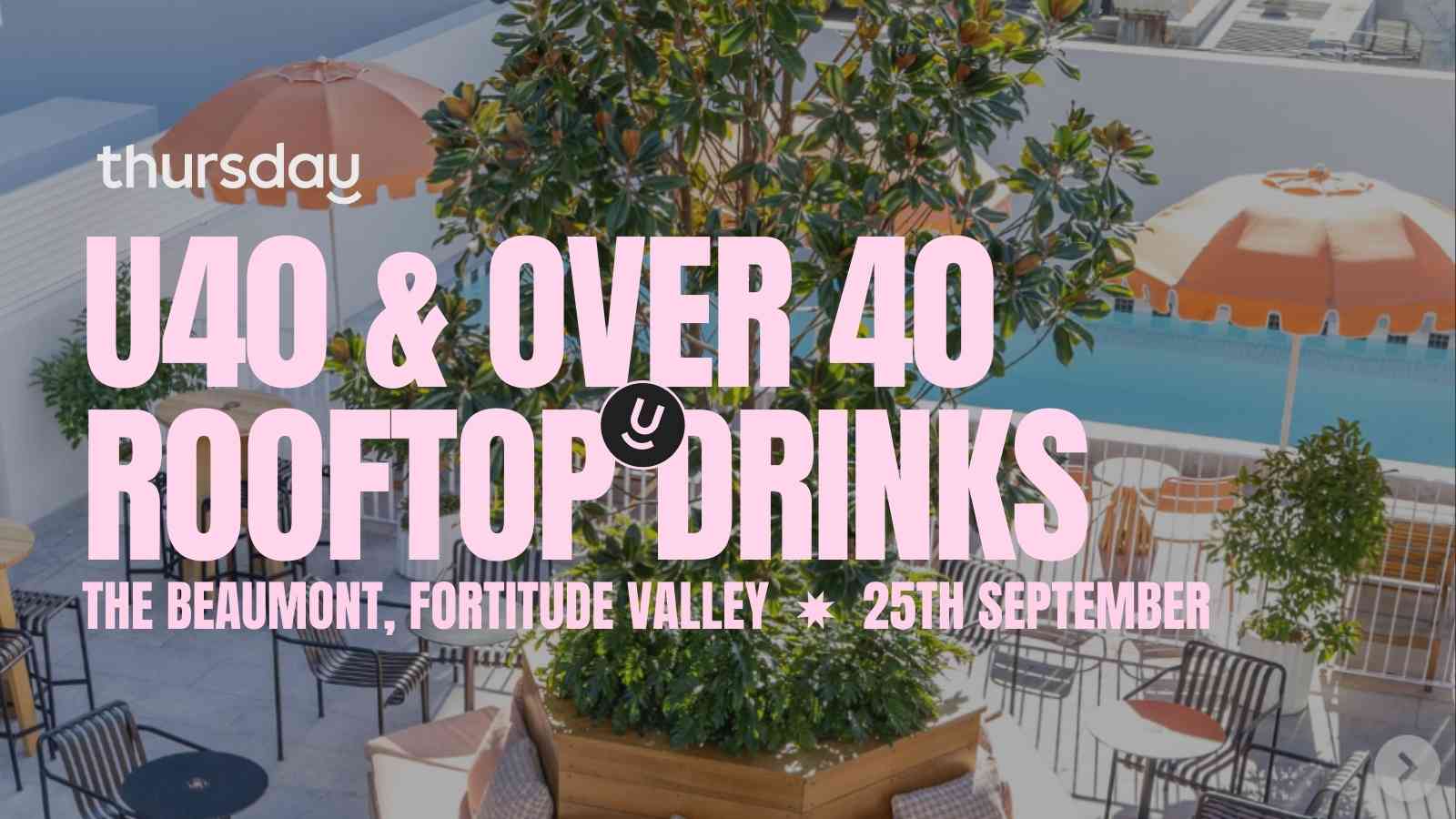 Thursday | The Beaumont (U40 & Over 40) | Fortitude Valley