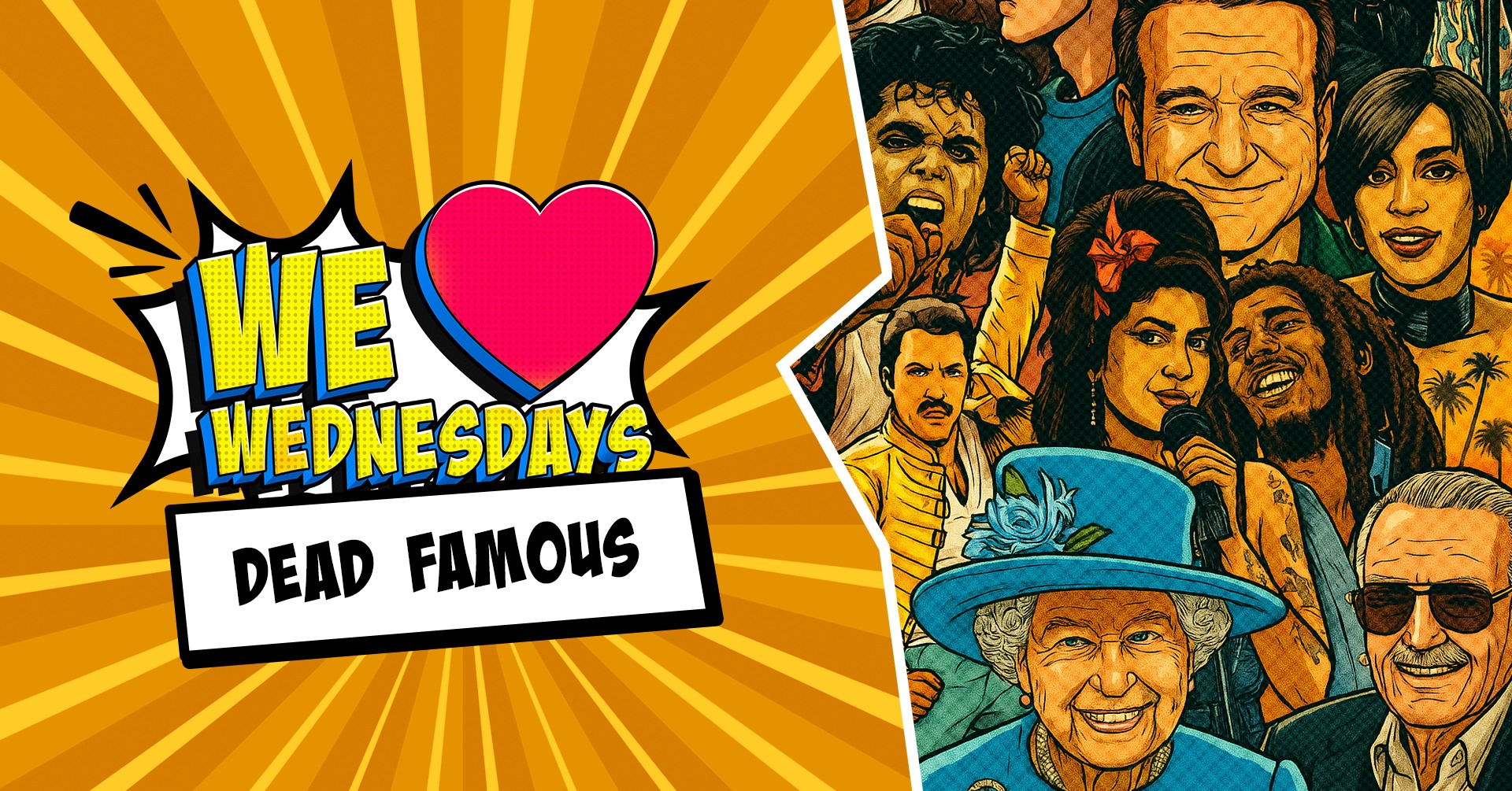 We Love Wednesdays: 💀 Dead Famous 💀