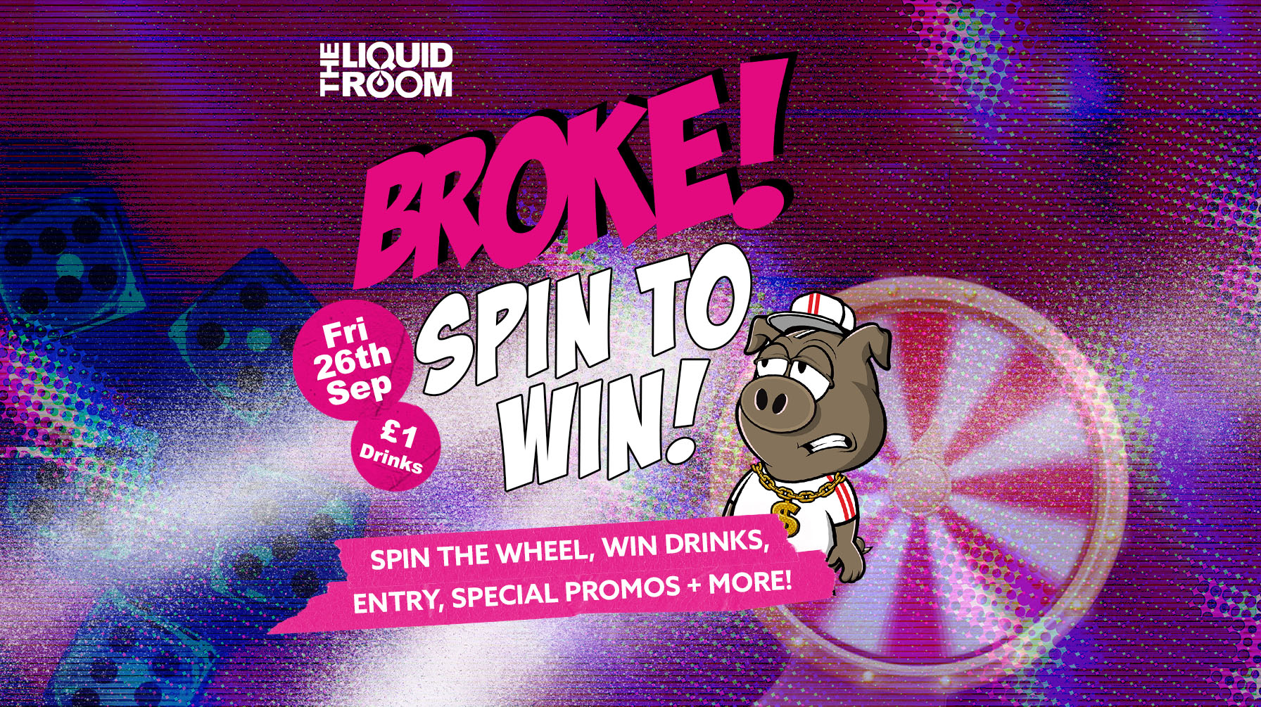 BROKE! FRIDAYS | SPIN THE WHEEL TO WIN | THE LIQUID ROOM