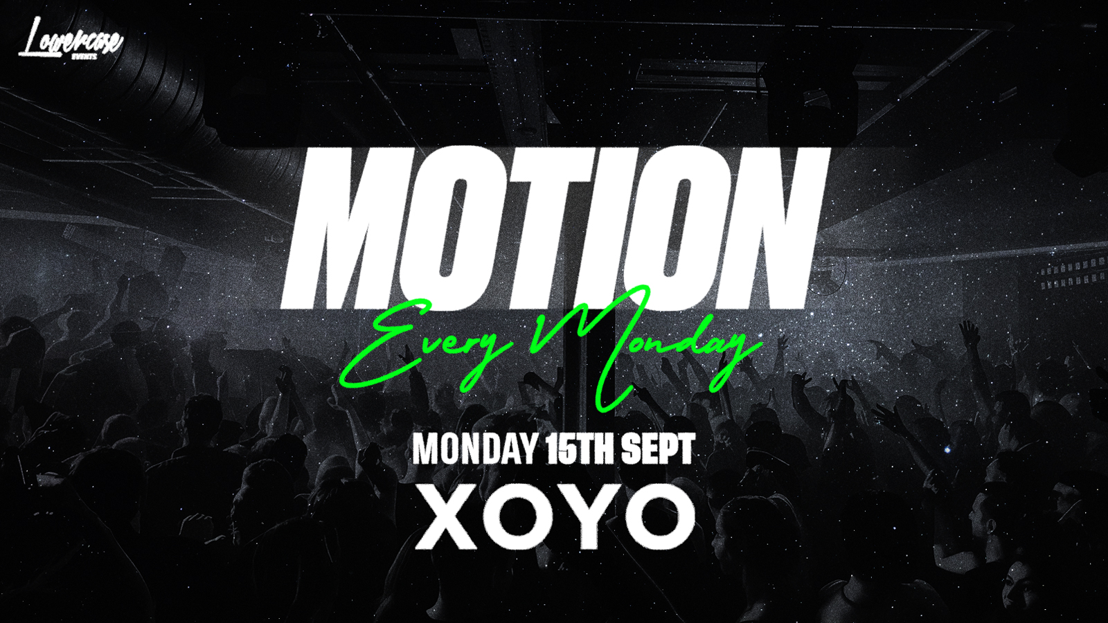 MOTION Every Monday – The Brand New Weekly Experience At XOYO