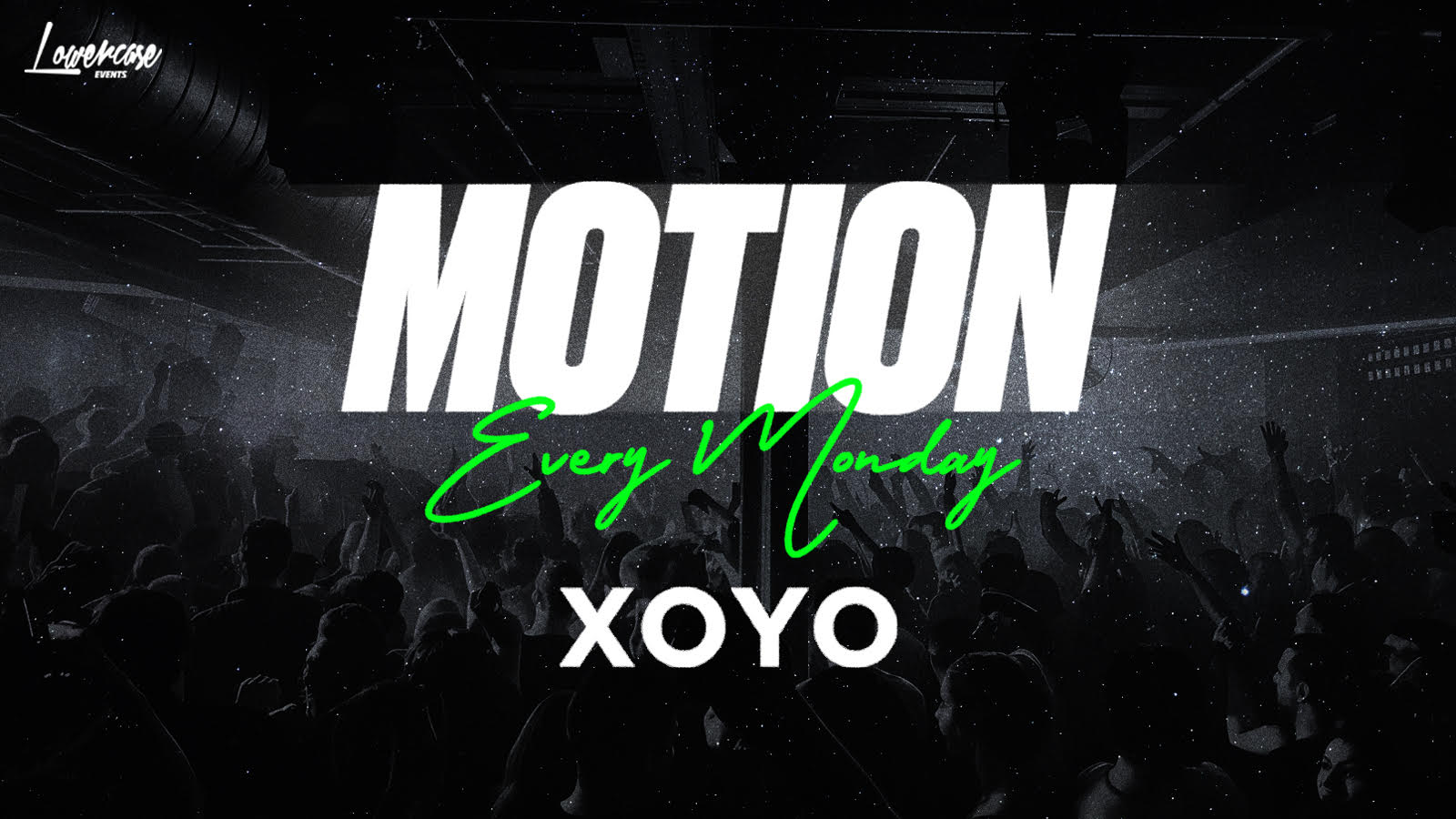 MOTION Every Monday – The Brand New Weekly Experience At XOYO