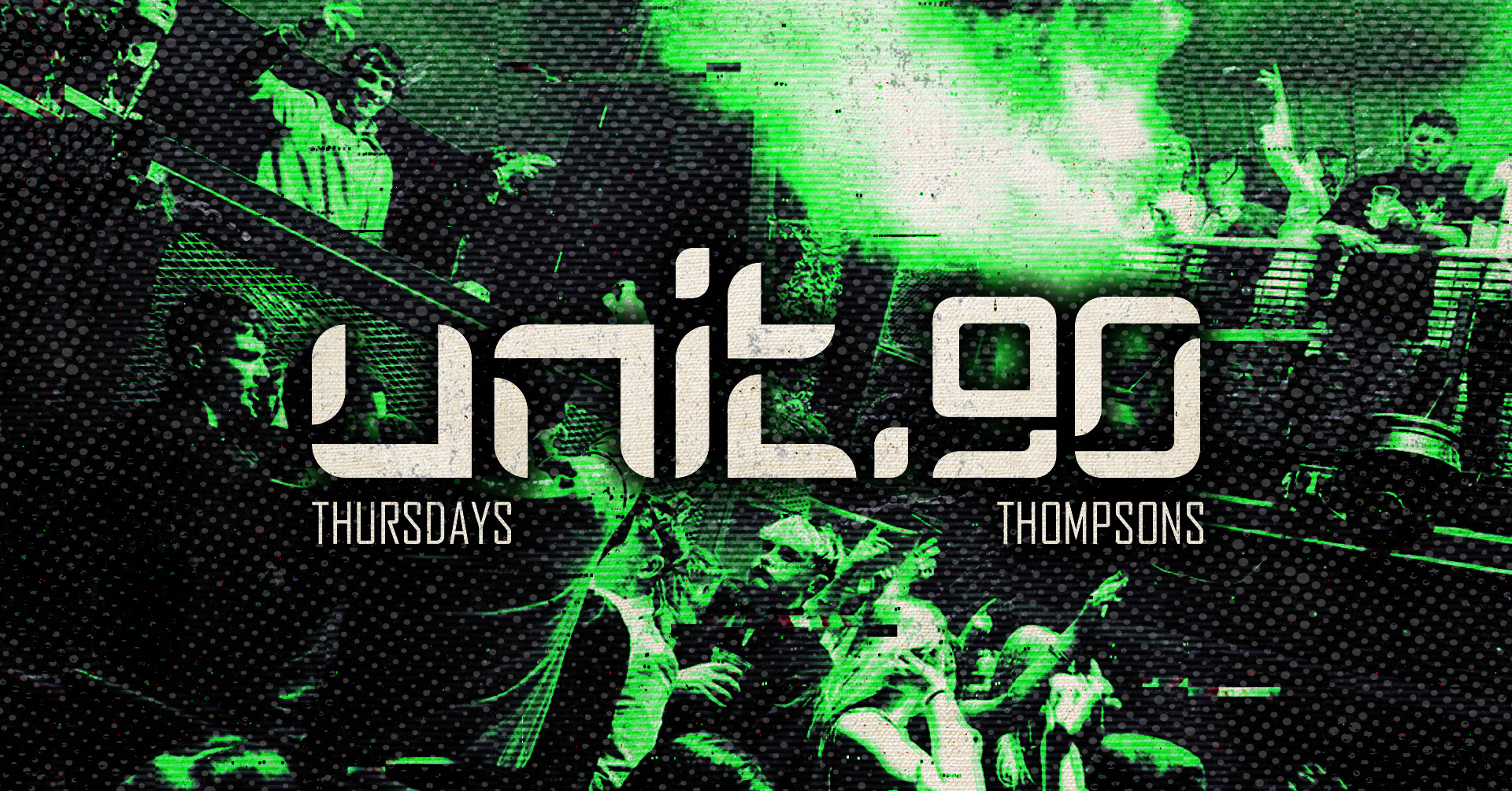 [ UNIT.90 – EVERY THURSDAY AT THOMPSONS ] FRESH ENERGY // 3 ROOM POLICIES INC. 360 RAVE CAGE