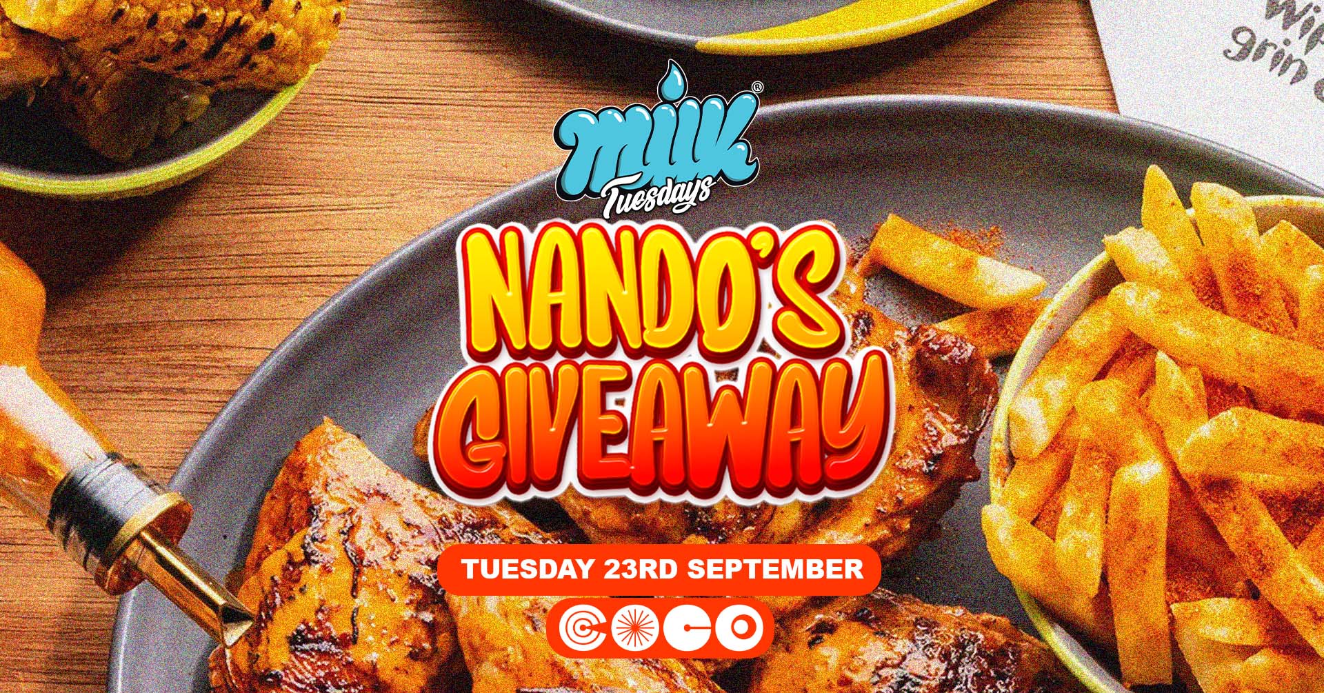 MILK TUESDAYS | NANDO’S GIVEAWAY | COCO