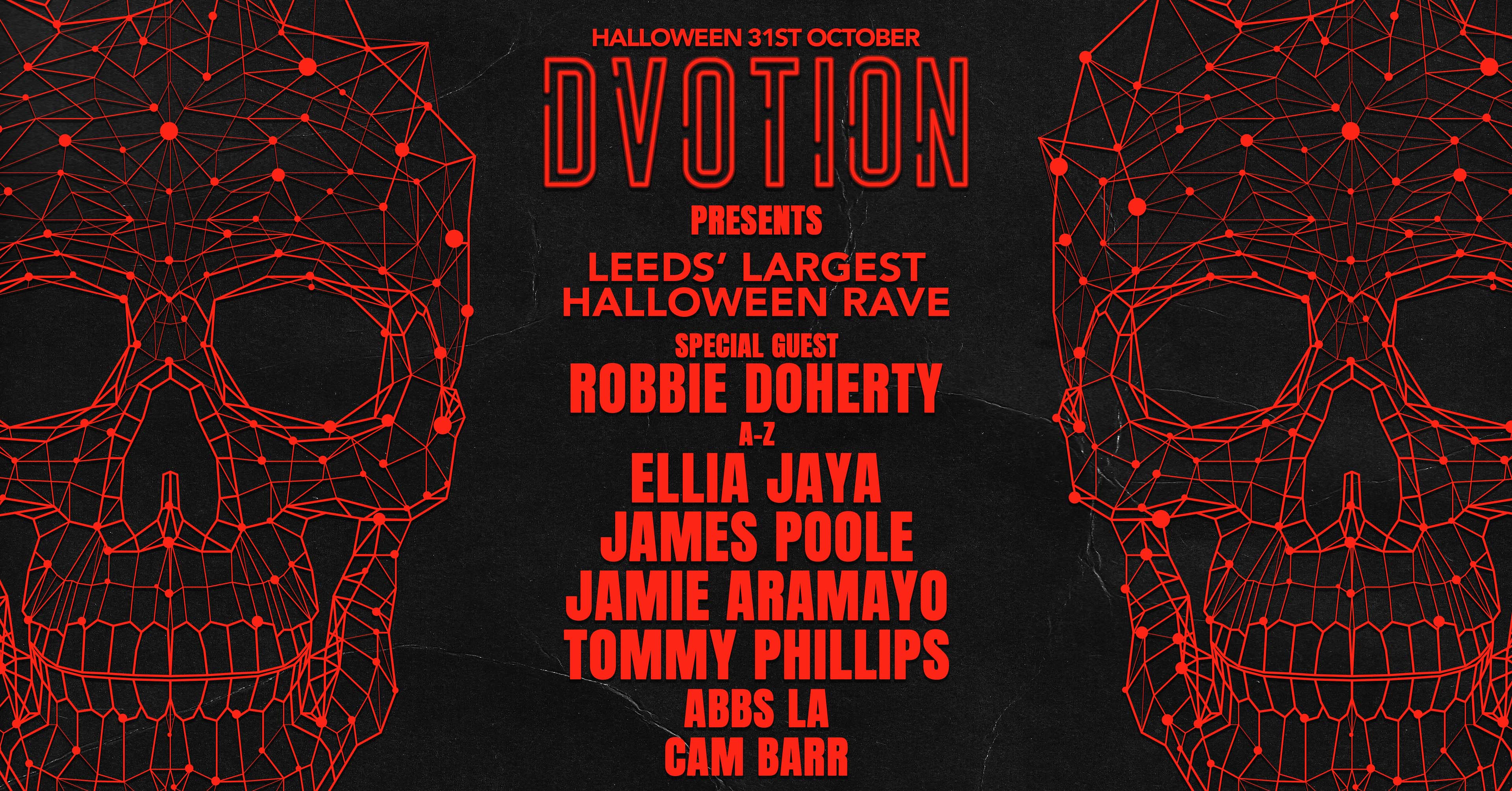 💀 DVOTION HALLOWEEN PRESENTS – ROBBIE DOHERTY – ELLIA JAYA – JAMES POOLE – JAMIE ARAMAYO – TOMMY PHILLIPS – ABBS LA – CAM BARR | LEEDS LARGEST HALLOWEEN WAREHOUSE RAVE 💀