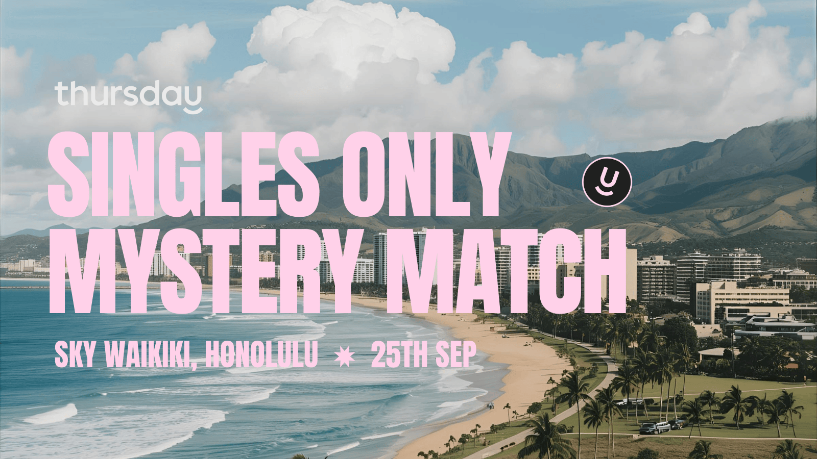 THURSDAY | MYSTERY MATCH | HONOLULU