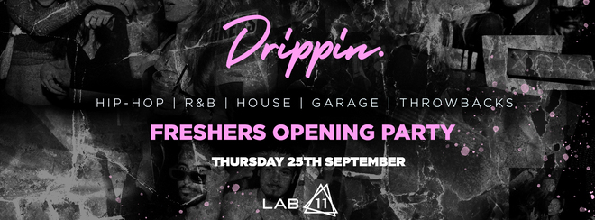  Drippin x Freshers Opening Party - LAB11 | Birmingham Freshers 2025 [TICKETS ON SALE NOW!]