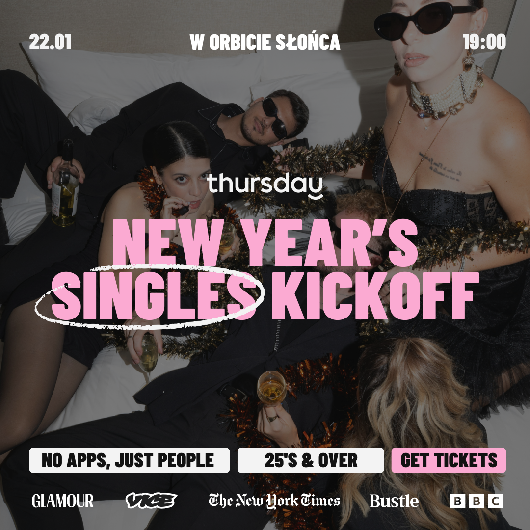 Thursday | NEW YEAR’S RESOLUTIONS SINGLES NIGHT @ W Orbicie Słońca | Warsaw [SOLD OUT]