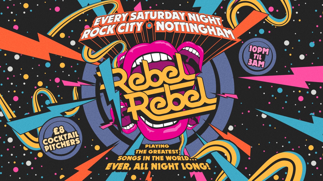 Rebel Rebel – Nottingham’s Greatest Saturday Night – 07/02/26
