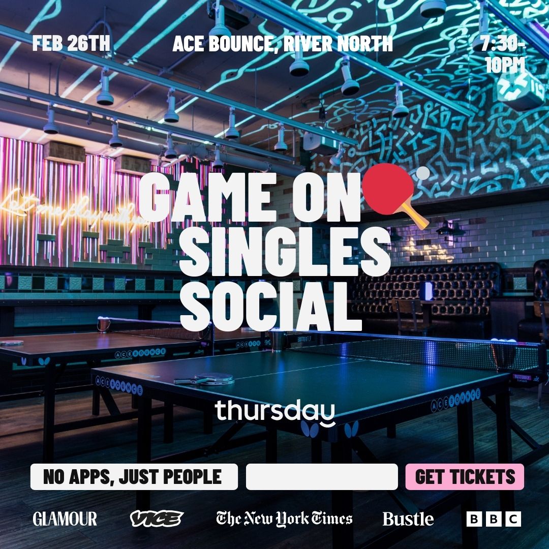 Thursday | GAME ON🏓 Singles Social | Ace Bounce, River North