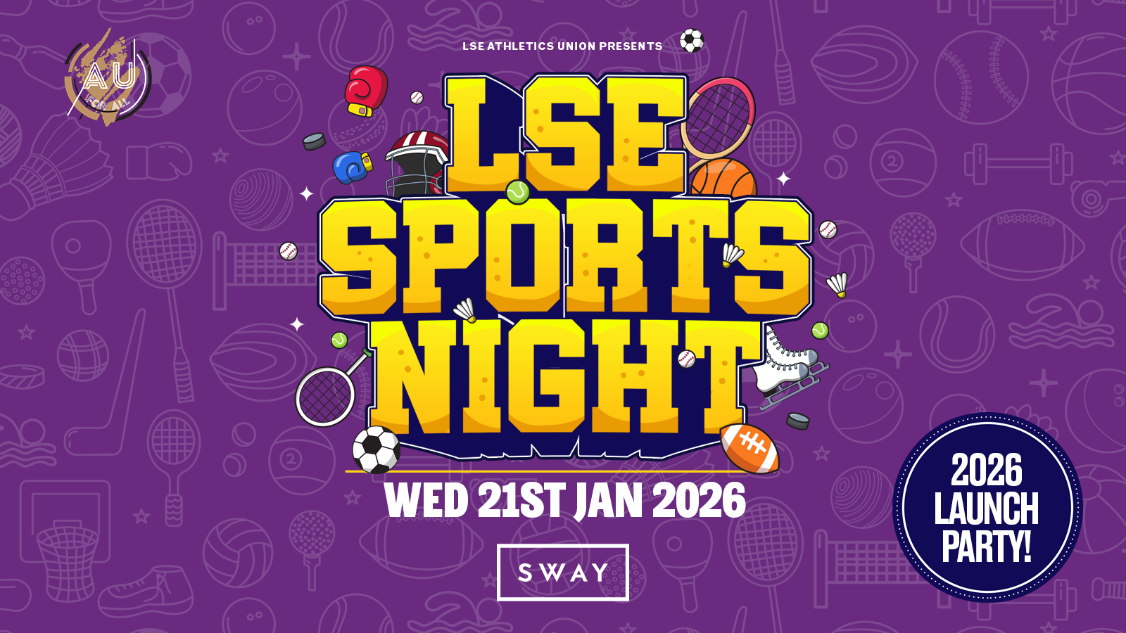 LSE AU Presents 💃 The Official LSE Sports Night – THE 2026 RETURN : SWAY London ❤️