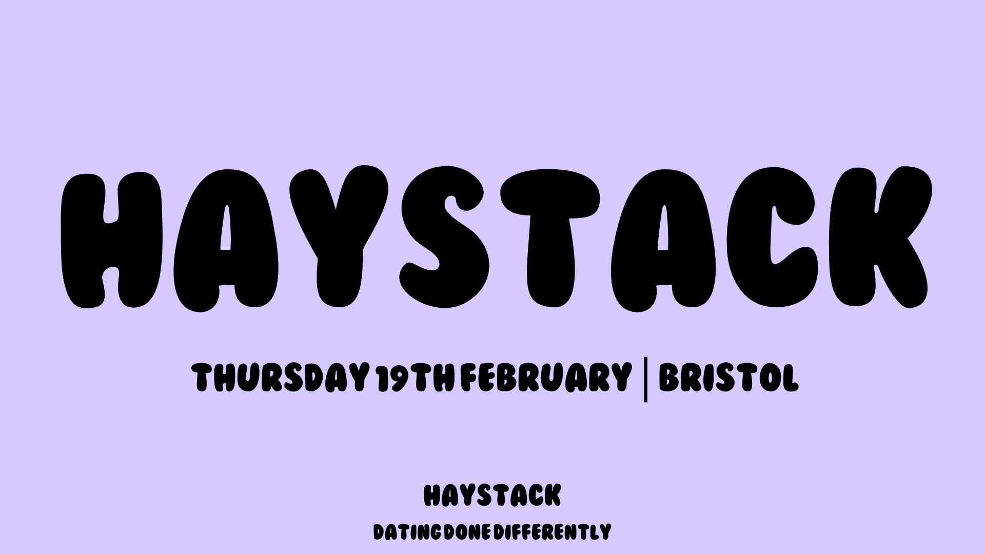 HAYSTACK DATING  | BRISTOL | THURSDAY 19TH FEBRUARY