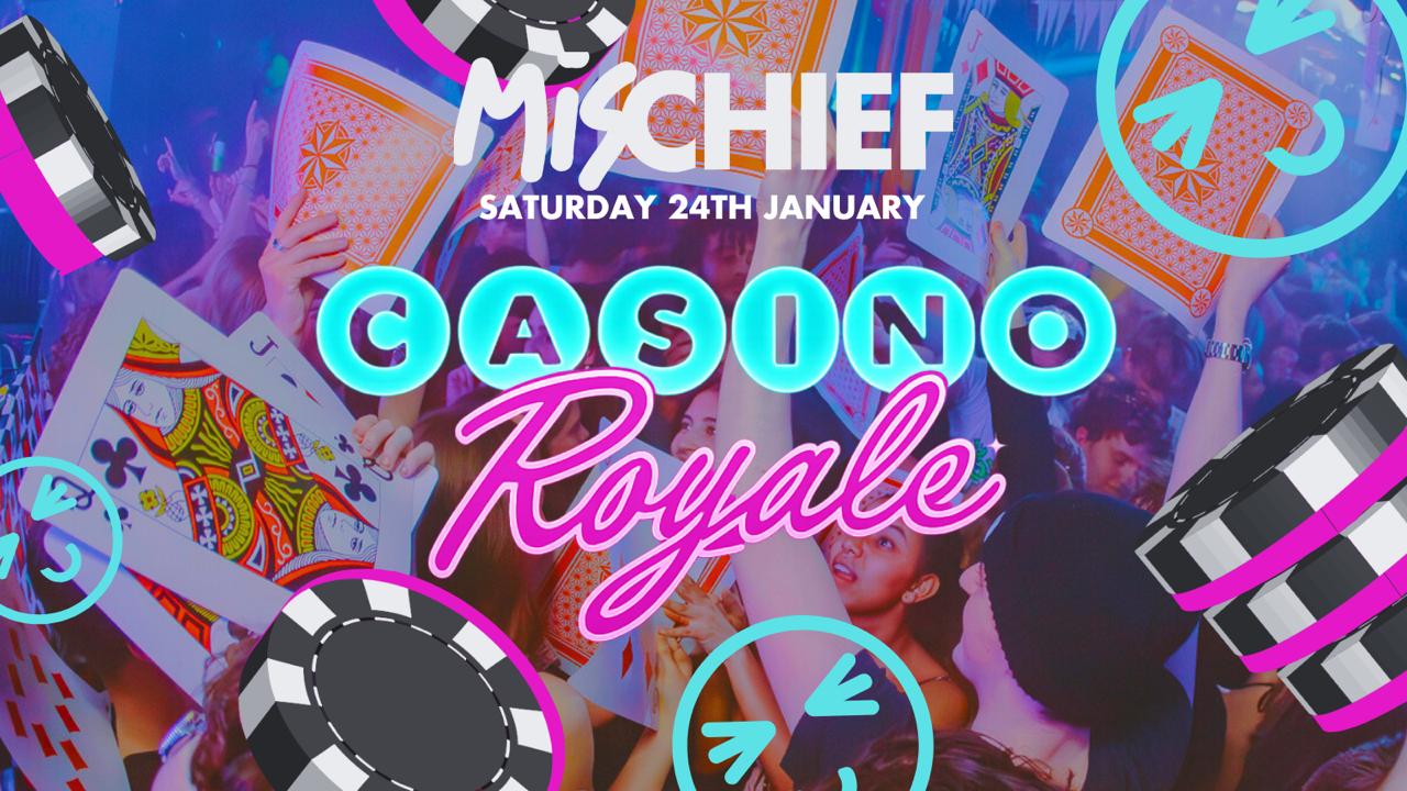 Mischief Saturday: Casino Royale | SOLD OUT!