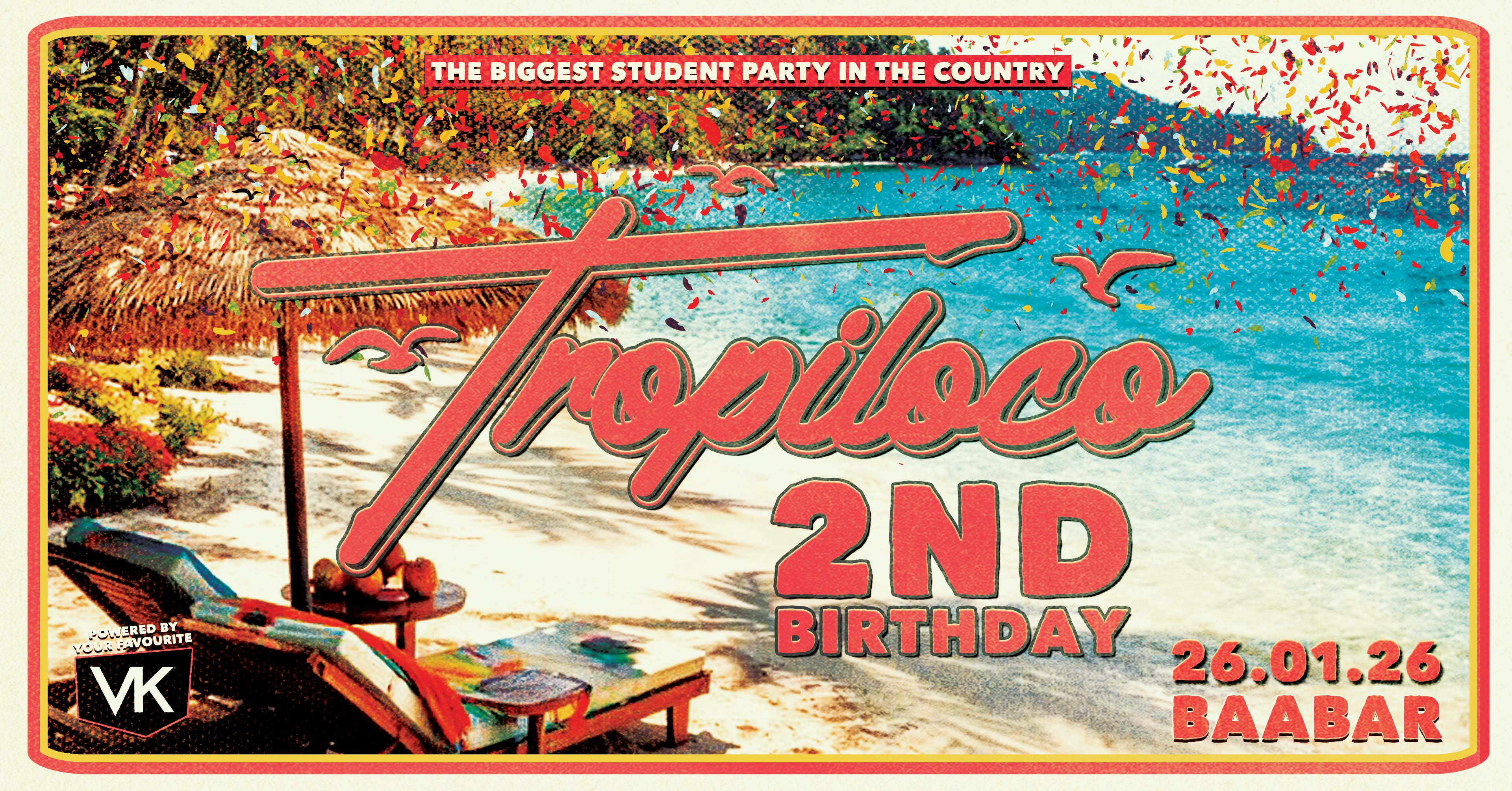 🪩🎂 TROPILOCO LIVERPOOL – 2ND BIRTHDAY – FINAL 83 TICKETS 🎂🪩 THE OFFICIAL STUDENT PARTNER OF VK // 4 ROOMS OF HIGH ENERGY HITS – THE UK’S BIGGEST STUDENT PARTY BRAND // EVERY MONDAY @ BAABAR 🚀