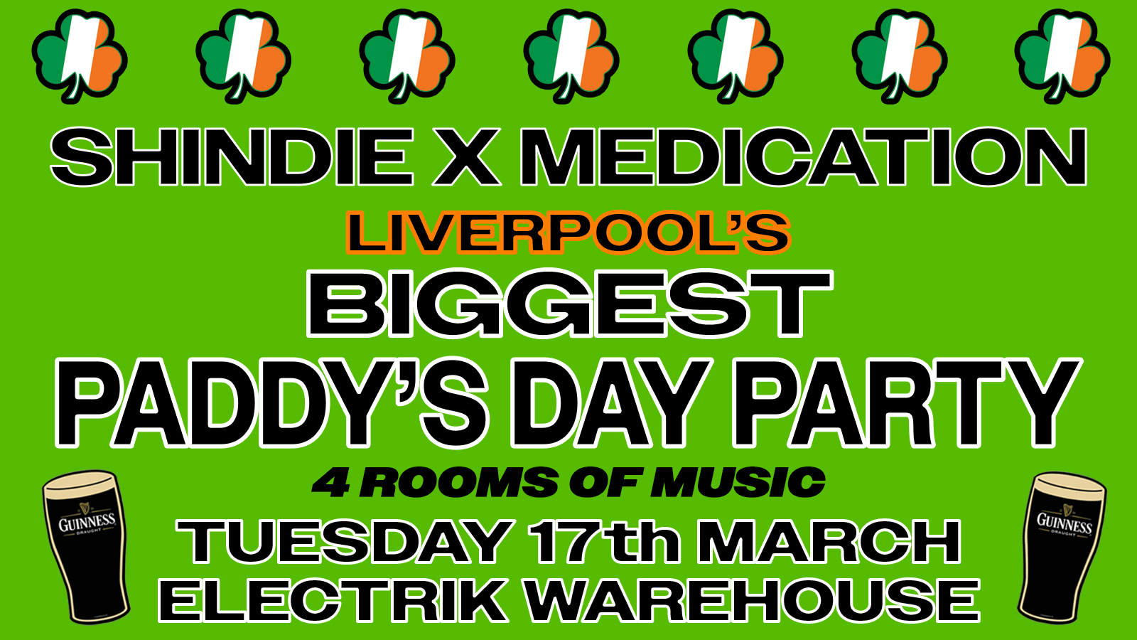 ☘️ ☘️  st patricks day – shindie x med in electrik warehouse ☘️ ☘️  – LIVERPOOL’S BIGGEST PADDYS DAY EVENT – 🚨 THIS WILL SELL OUT 🚨 – 30 SECONDS WALK FROM CONCERT SQUARE