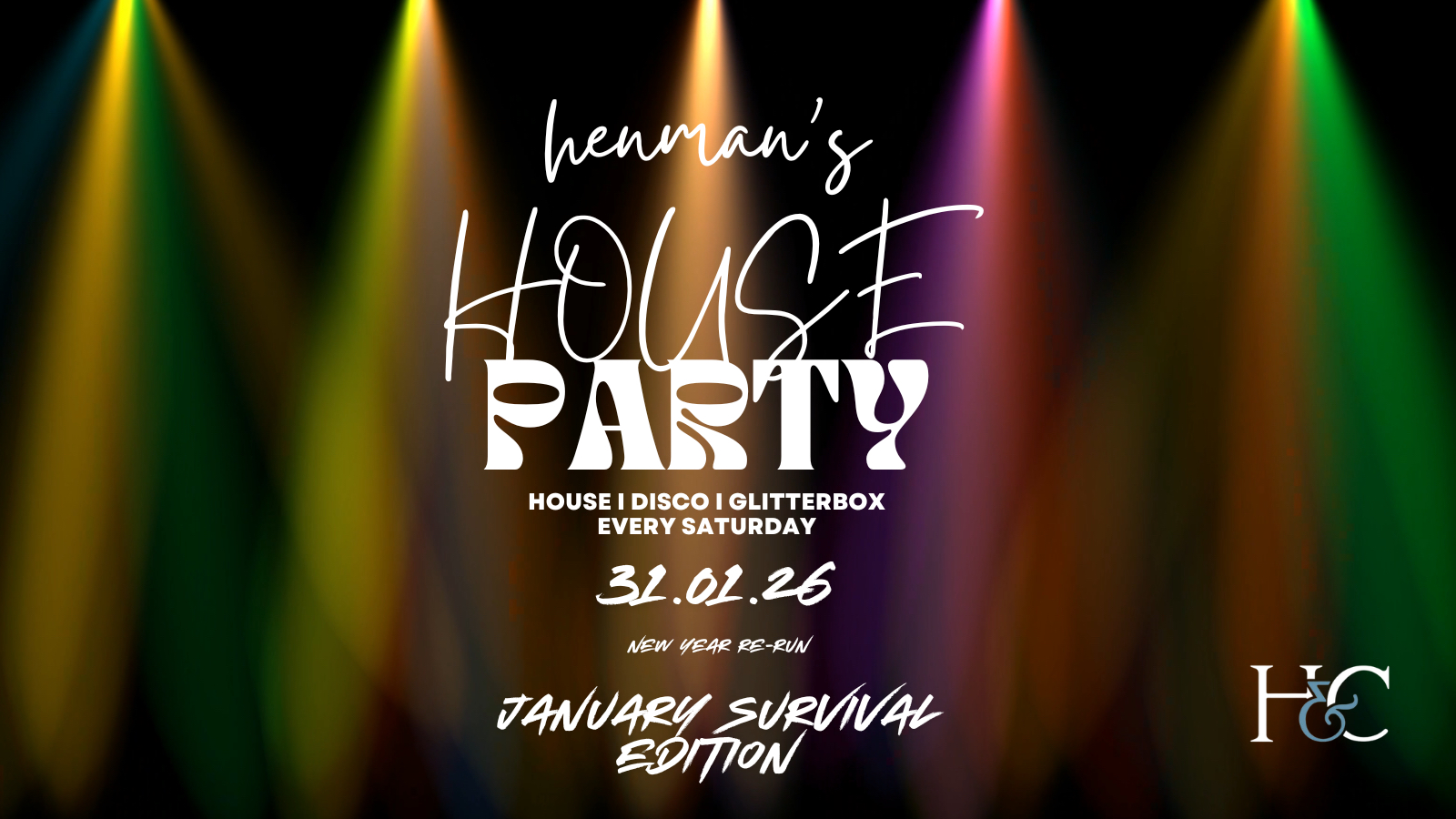 HENMAN’S HOUSE PARTY [EVERY SATURDAY] END OF JANUARY PARTY! BIRMINGHAM
