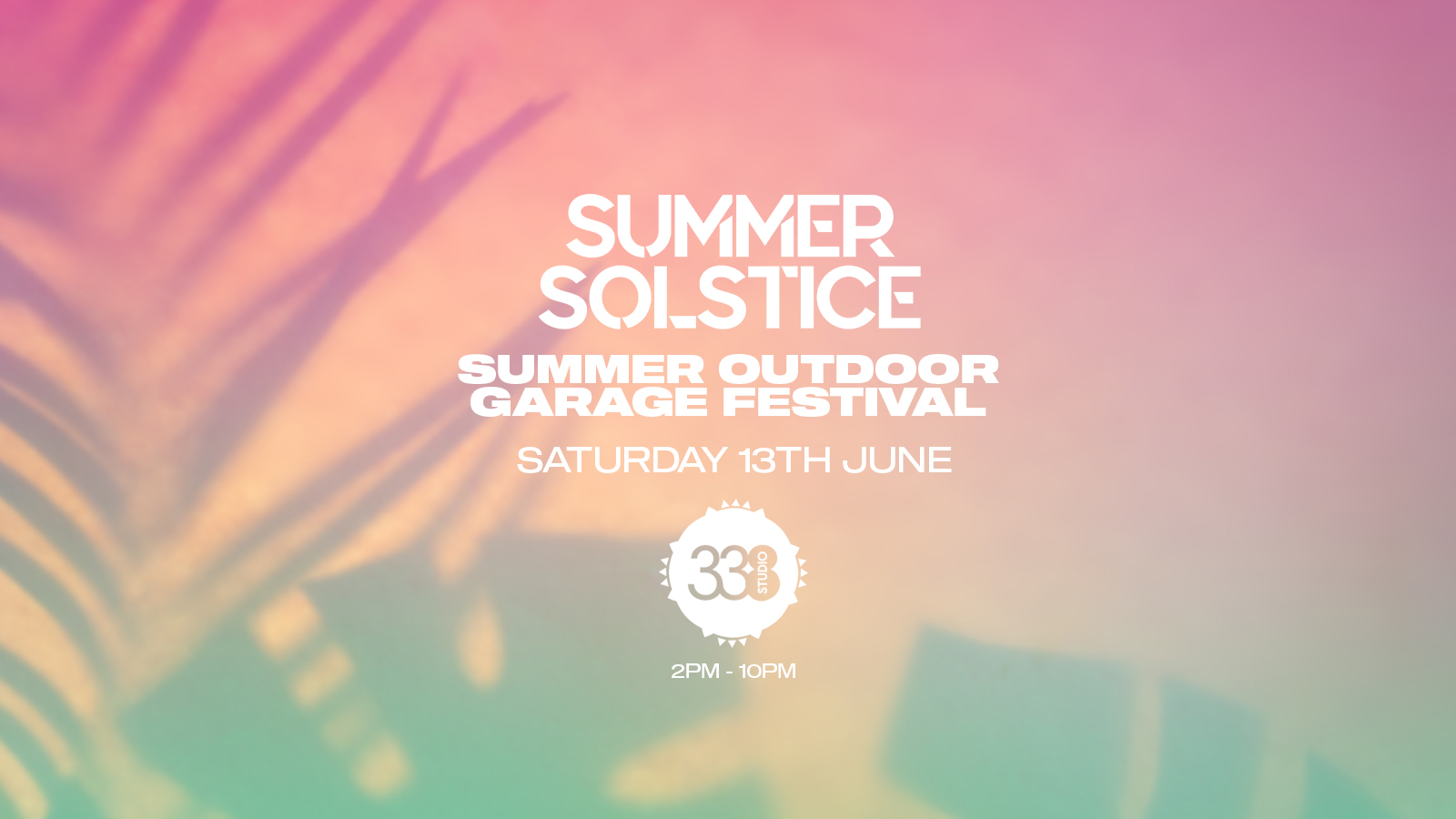 Summer Outdoor Garage Festival – Studio 338 London [FINAL 50 TICKETS!]