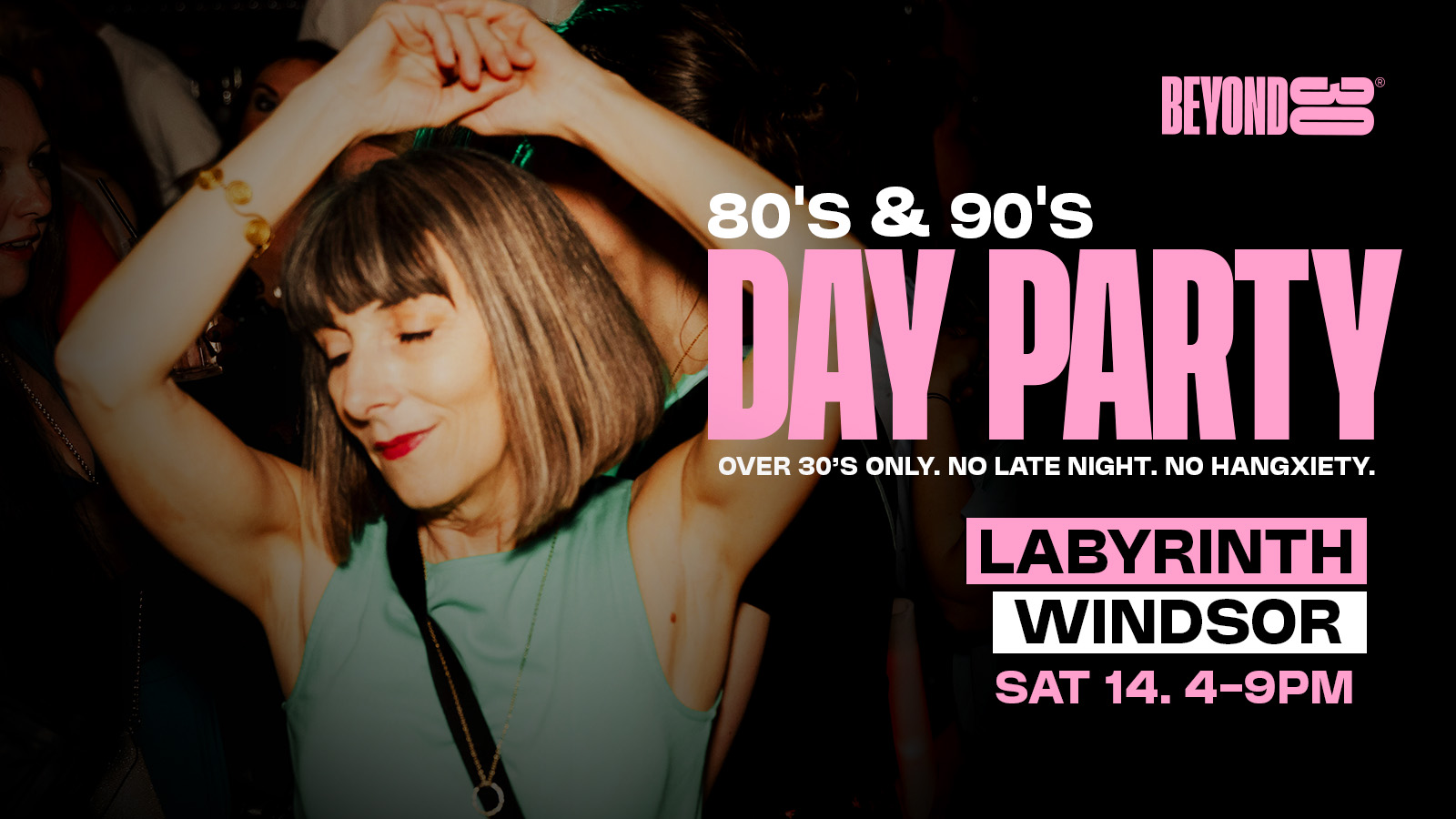 80s & 90s Over 30s Daytime Clubbing – WINDSOR🕺🏽