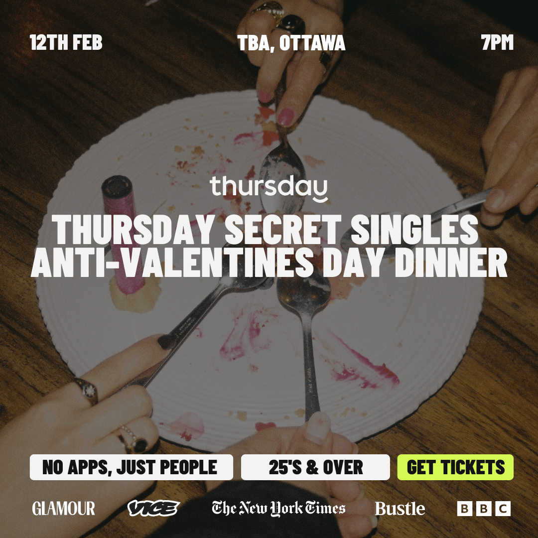 Thursday | Secret Singles Anti-Valentines Day Dinner | Ottawa