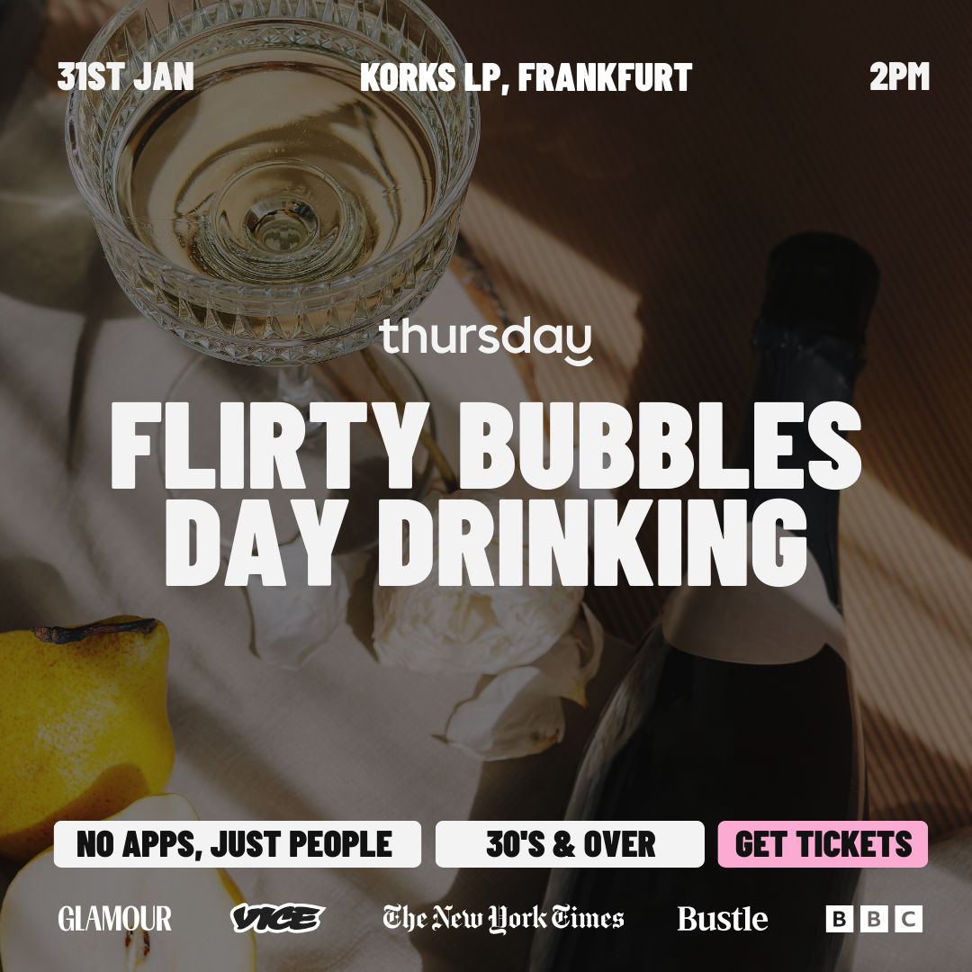 Saturday | Flirty Bubbles – Day Drinking (30+) @ Korks LP | Frankfurt