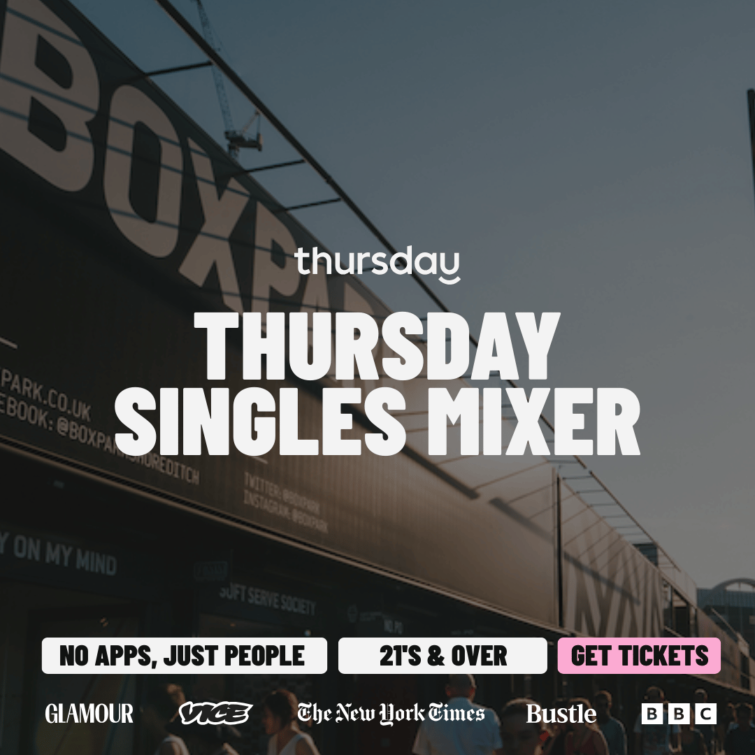 Thursday | BOXPARK | Shoreditch
