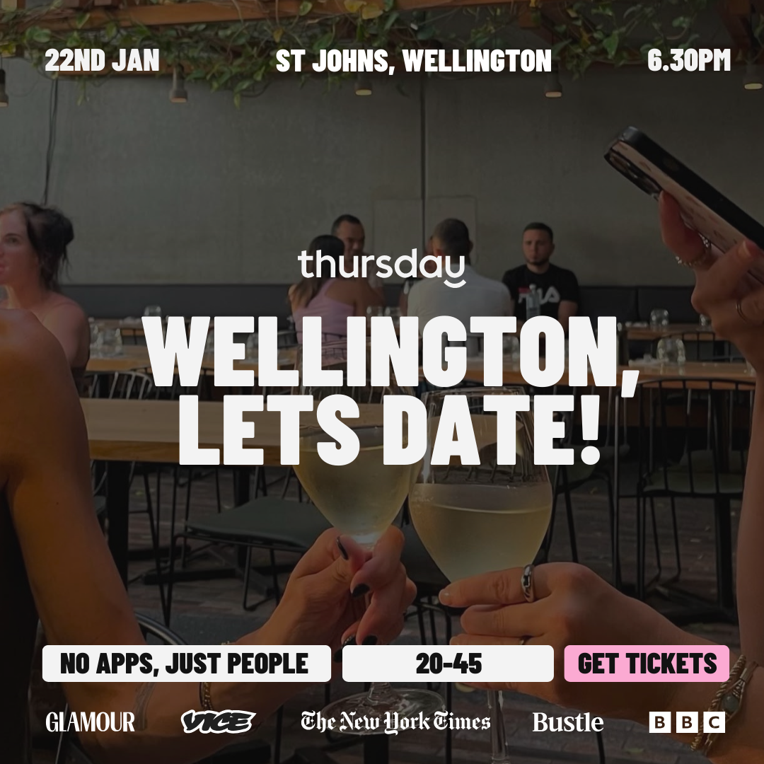 Thursday | Wellington, Let’s Date