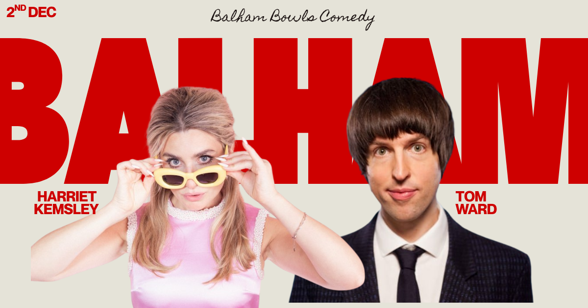 HARRIET KEMSLEY & TOM WARD: Balham Bowls Comedy 🎄