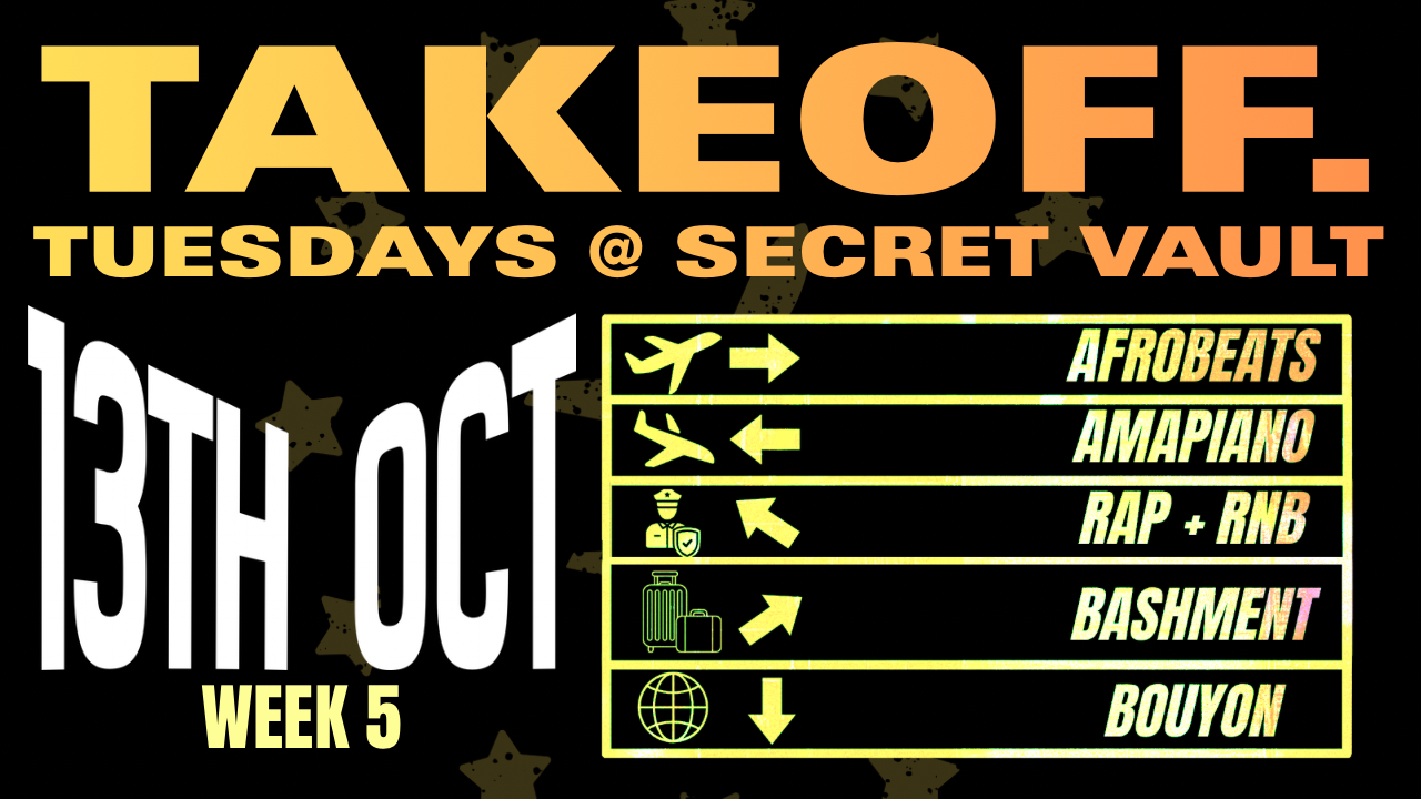 TAKEOFF: TUESDAYS @ SECRET VAULT WEEK 5