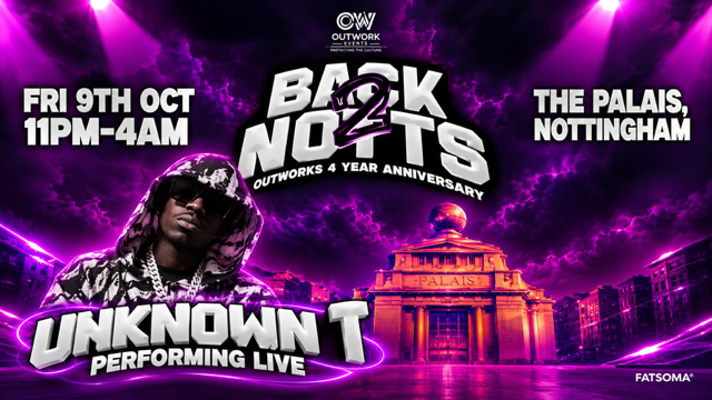 BACK2NOTTS | OUTWORKS 4 YEAR ANNIVERSARY | UNKNOWN T PERFORMING LIVE