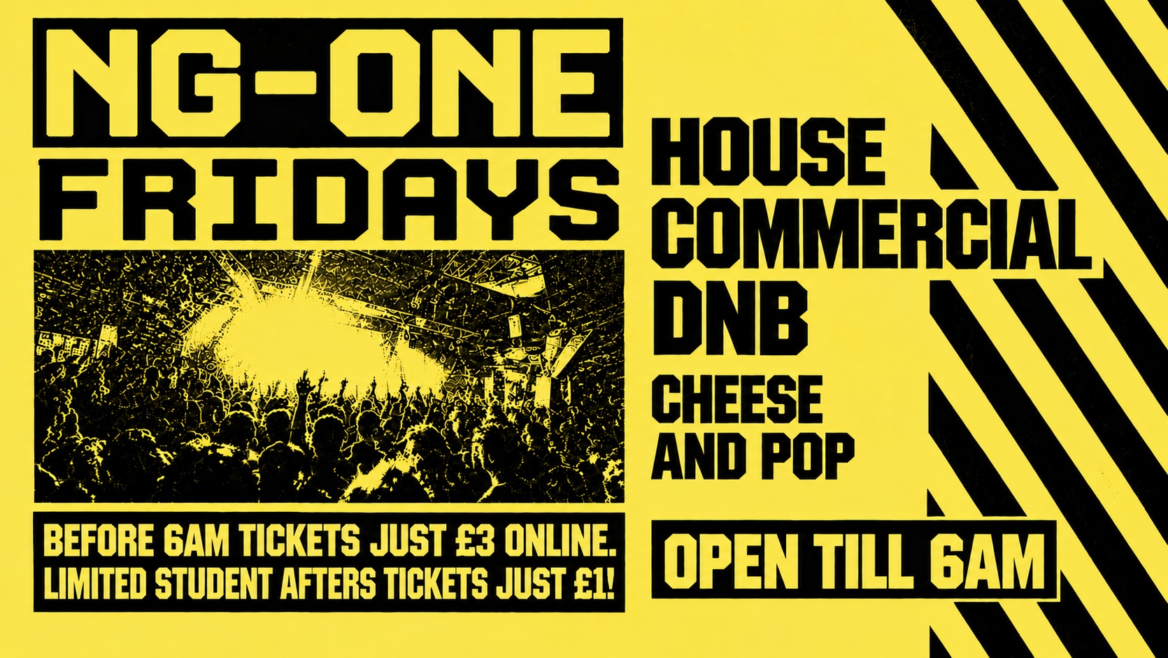 NG-ONE FRIDAYS TILL 6AM - £1 STUDENT ENTRY ONLINE
