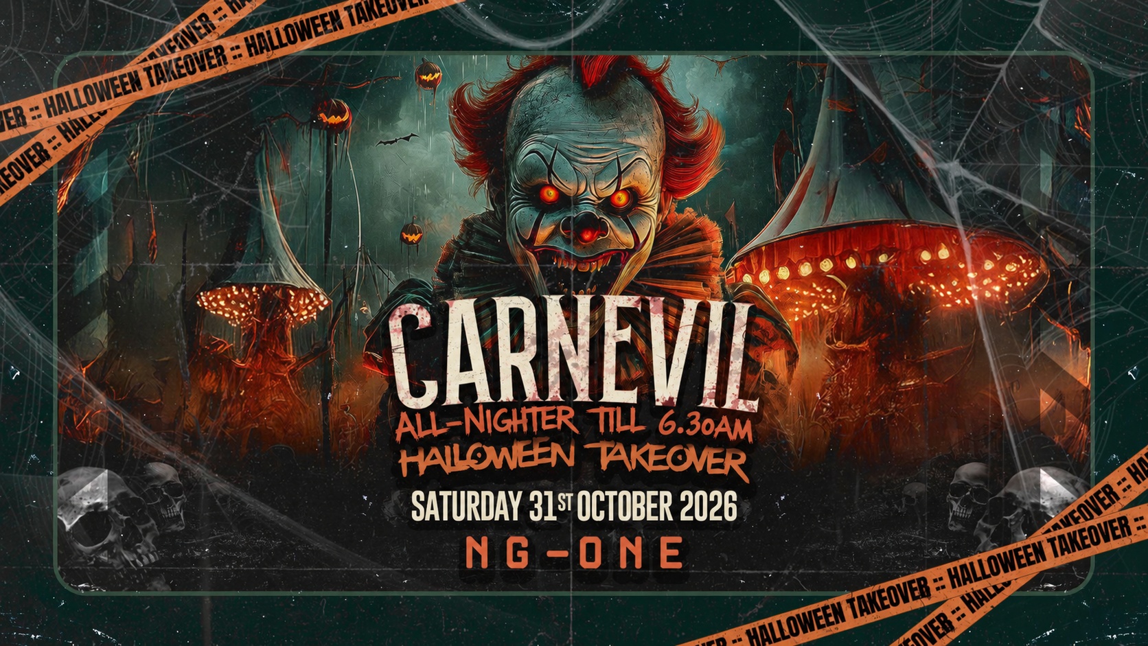 [FINAL TICKETS] THE HALLOWEEN CARNEVIL ALL-NIGHTER TILL 6.30AM TAKESOVER NG ONE - SATURDAY 31st OCTOBER