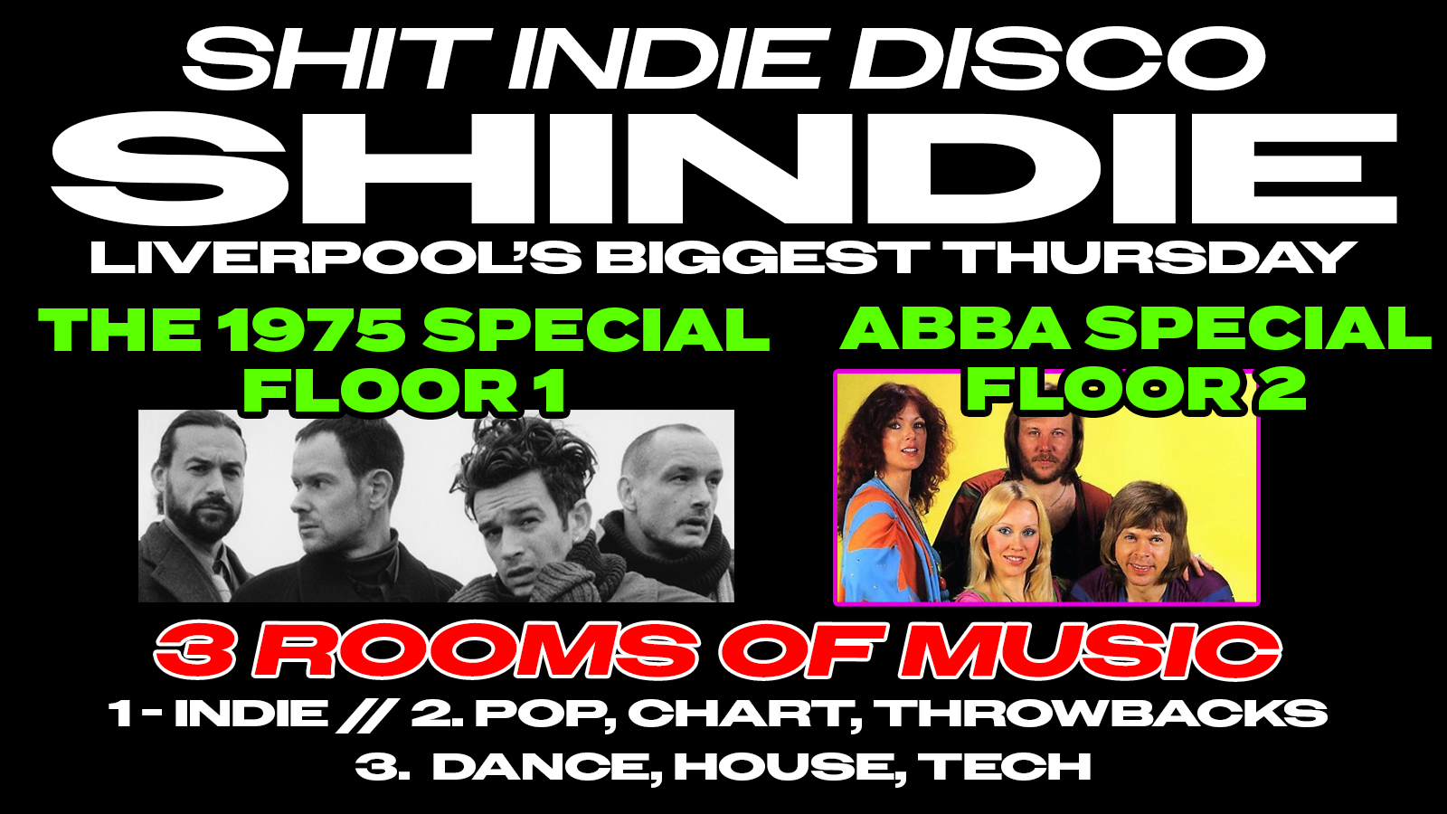 Shit Indie Disco - SHINDIE - THE 1975 SPECIAL on Floor 1 🚨 ABBA special on Floor 2! 🪩 PLUS 3 Rooms of Music - Indie / Pop / Throwbacks / Dance / Disco