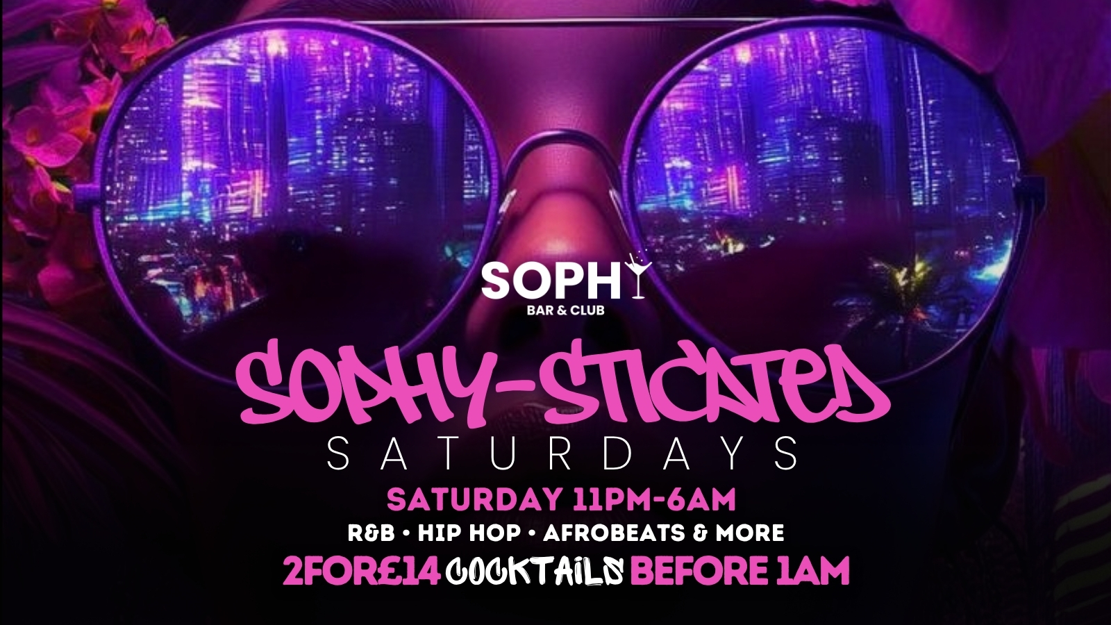 Sophy-Sticated Saturdays X Open Until 6am — Sophy. | 10 Oct 2026 ...